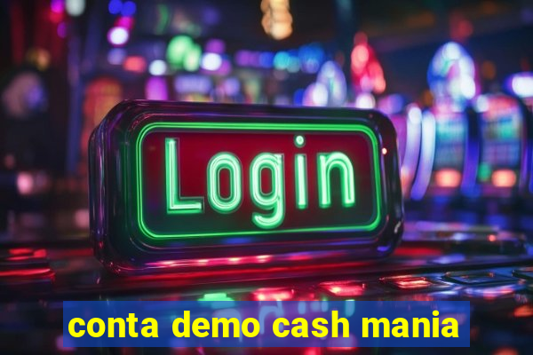 conta demo cash mania