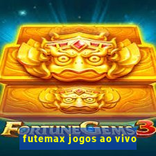 futemax jogos ao vivo