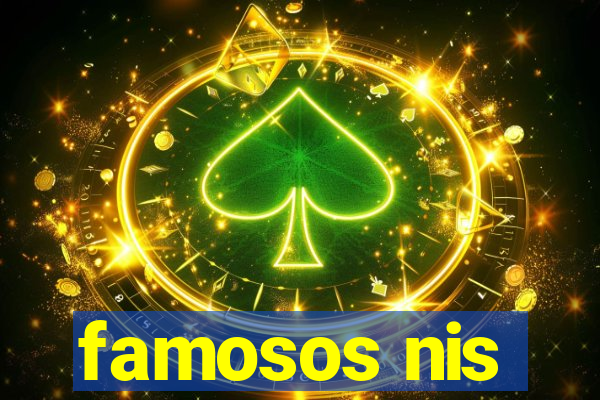 famosos nis