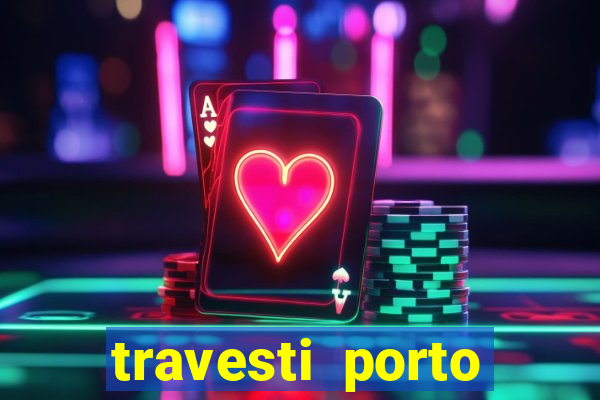 travesti porto velho fatal model