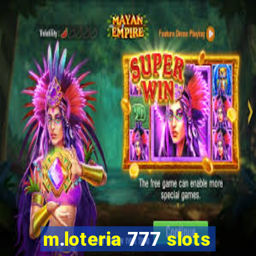 m.loteria 777 slots