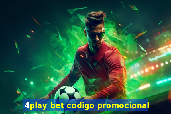 4play bet codigo promocional