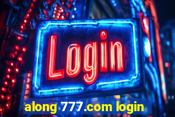 along 777.com login