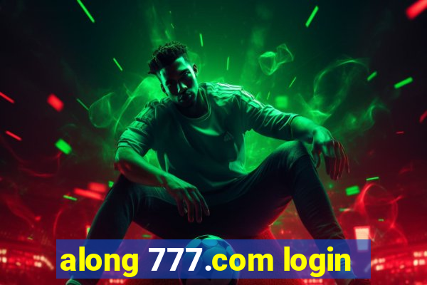 along 777.com login