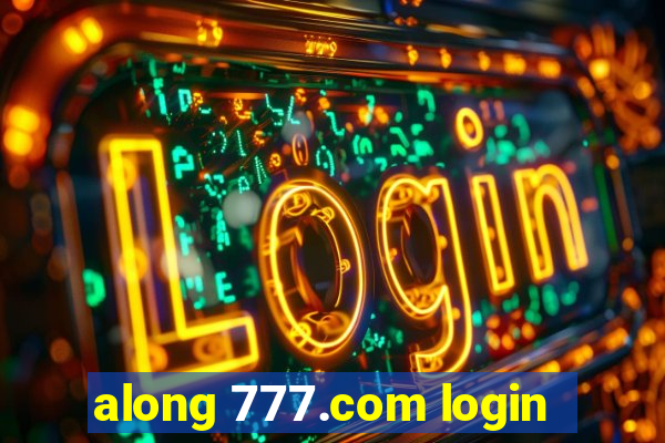 along 777.com login