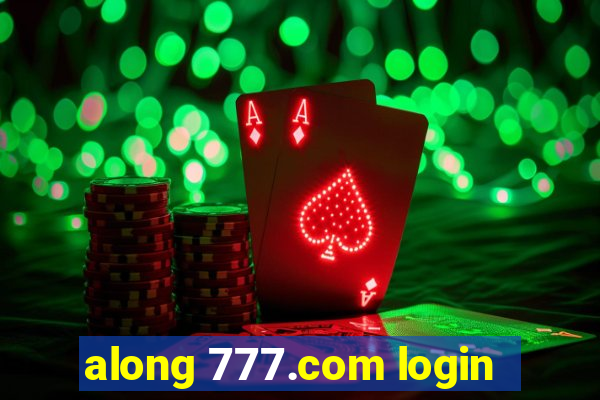 along 777.com login