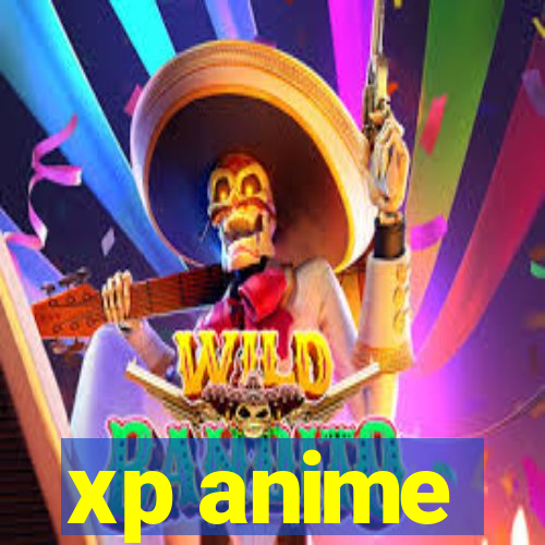 xp anime