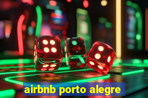 airbnb porto alegre