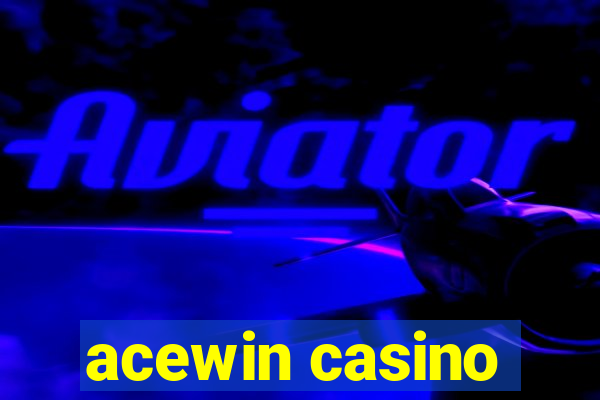 acewin casino