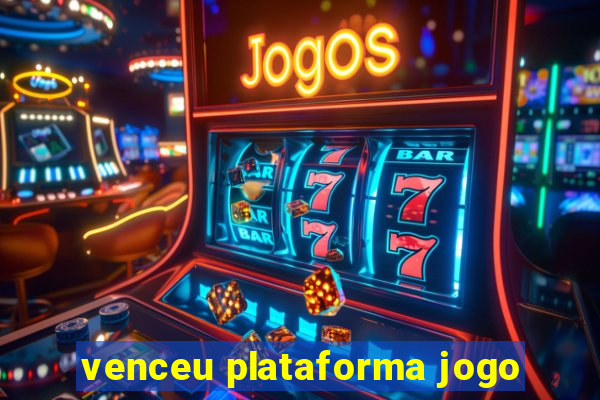 venceu plataforma jogo