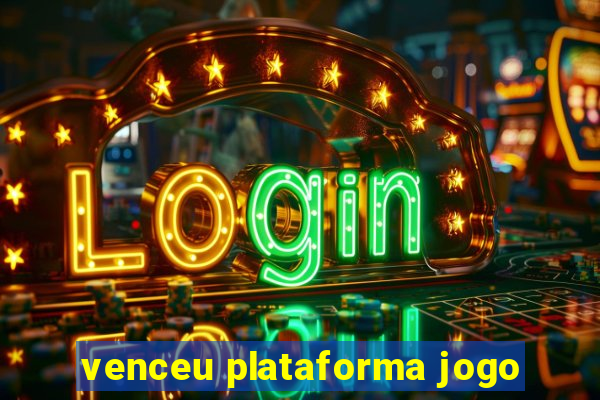 venceu plataforma jogo