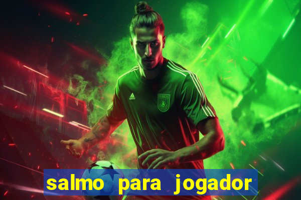 salmo para jogador de futebol