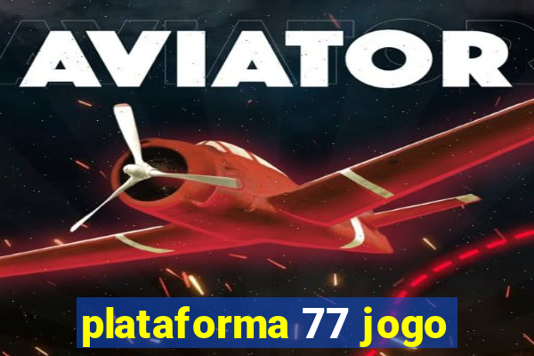 plataforma 77 jogo