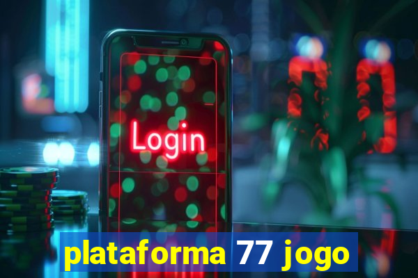 plataforma 77 jogo