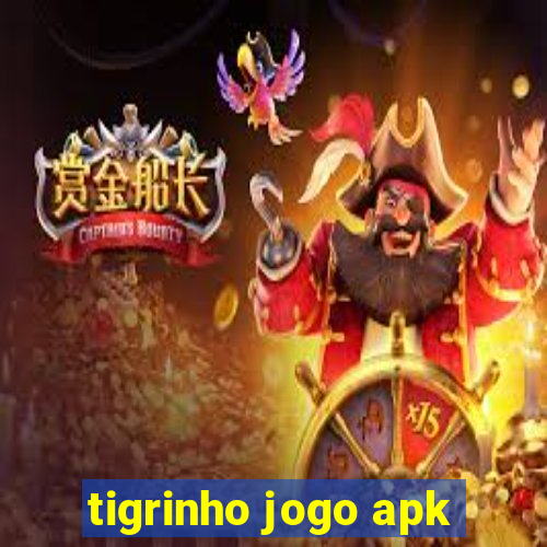 tigrinho jogo apk