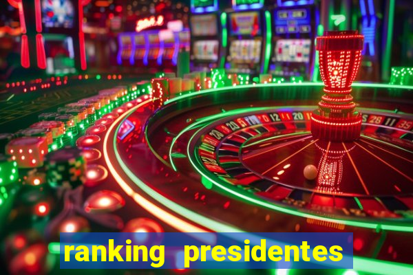 ranking presidentes do brasil