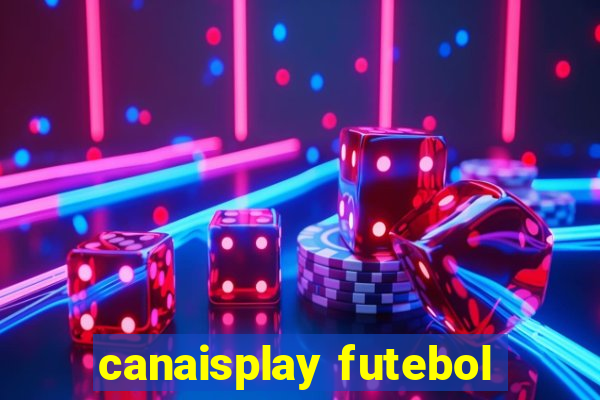 canaisplay futebol