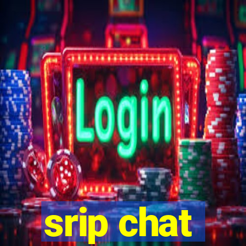 srip chat