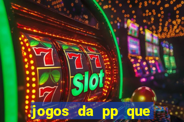 jogos da pp que pagam bem