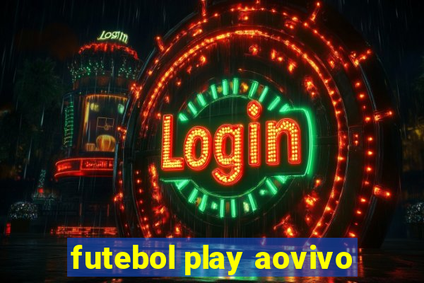 futebol play aovivo