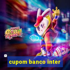 cupom banco inter