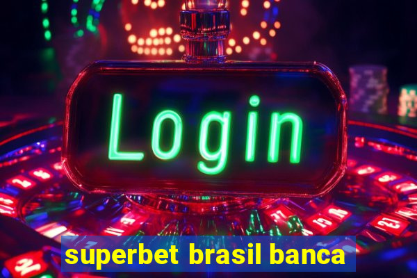 superbet brasil banca