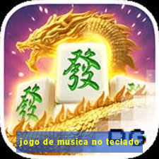 jogo de musica no teclado