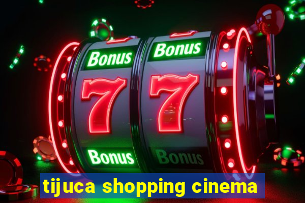 tijuca shopping cinema