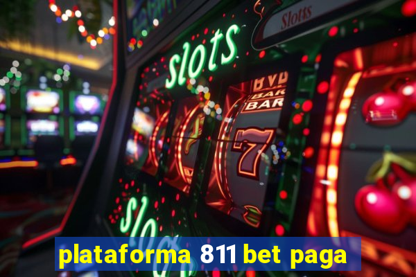 plataforma 811 bet paga