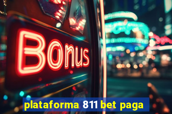 plataforma 811 bet paga