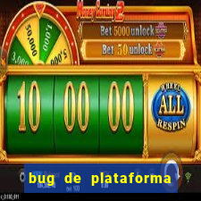 bug de plataforma de jogos