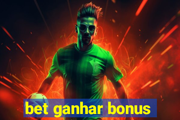 bet ganhar bonus