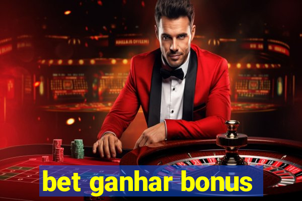 bet ganhar bonus