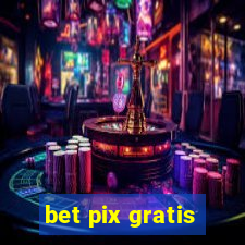 bet pix gratis