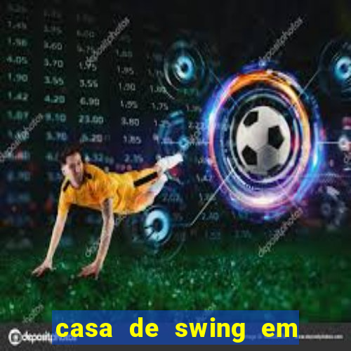 casa de swing em porto seguro