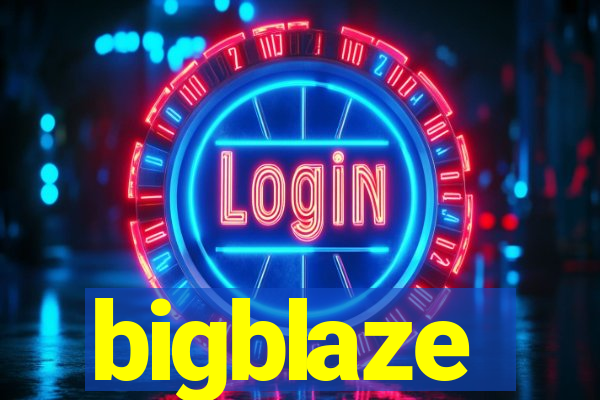 bigblaze