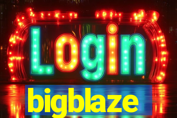 bigblaze