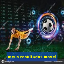 meus resultados movel