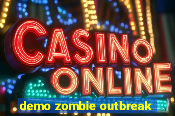 demo zombie outbreak