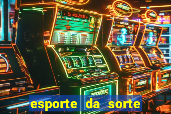 esporte da sorte deposito minimo