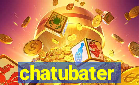 chatubater