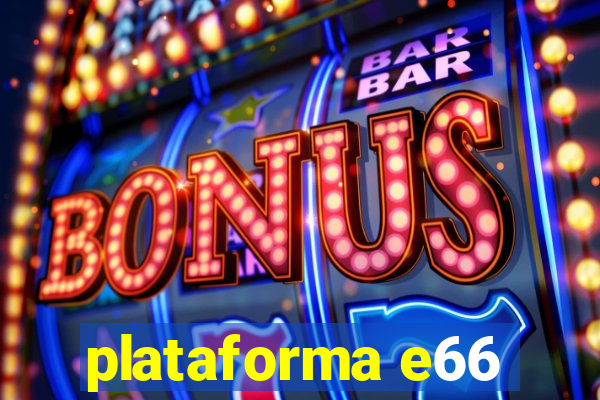 plataforma e66