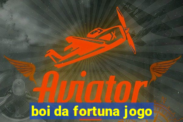 boi da fortuna jogo