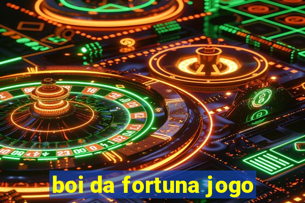 boi da fortuna jogo