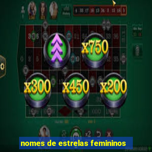 nomes de estrelas femininos