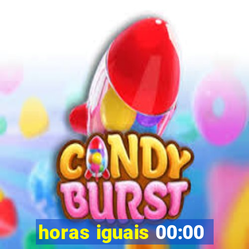 horas iguais 00:00