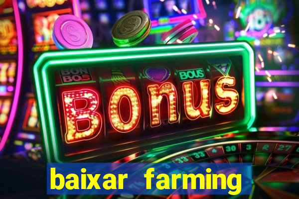 baixar farming simulator 18 dinheiro infinito