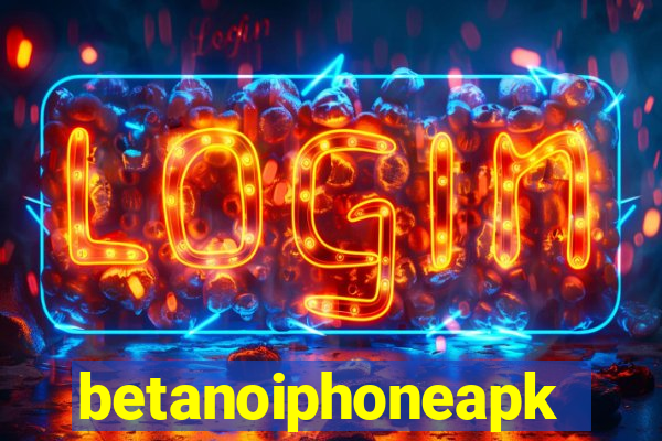 betanoiphoneapk