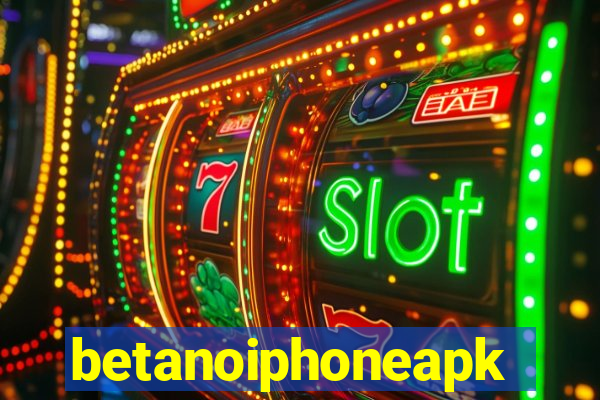 betanoiphoneapk