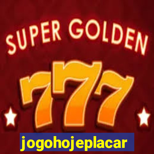 jogohojeplacar